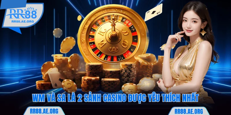 WM và SA là 2 sảnh casino RR88 được yêu thích nhất